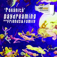 daydreaming with Roxānitā (07-05-2021)