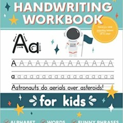 READ/DOWNLOAD^ Handwriting Practice Book for Kids (Silly Sentences): Penmanship and Writing Workbook