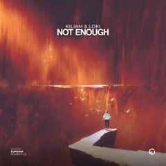 KILIAM & Loki - Not Enough