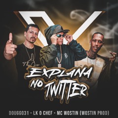 DOUG031 - LK O CHEF - MC WOSTIN - AMA E TRANSA FUMADONA (WOSTIN PROD) PRONTA