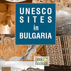 [View] PDF 📂 UNESCO Sites in Bulgaria by  Mihaela Dimitrova,Vanina Paskaleva,Vanina