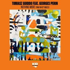 Tomasz Guiddo feat. Georges Perin - Nothing More (Yam Who? Vocal Mix)