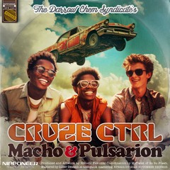 The Darrow Chem Syndicate - Cruze Ctrl (Macho & Pulsarion Remix)