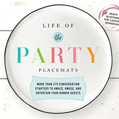 [FREE] EPUB ✅ Life of the Party Placemats: More than 375 conversation starters to ama