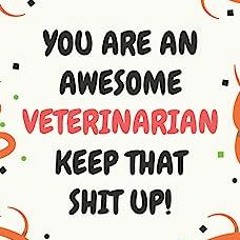 [PDF READ ONLINE] Veterinarian Gifts: Lined Blank Notebook Journal, a Funny and Appreciation Th