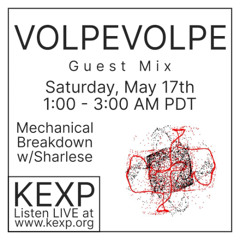 VOLPEVOLPE Guest Mix for Mechanical Breakdown on KEXP