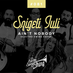 Szigeti Juli - Ain't Nobody // Electro Swing Thing #081