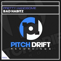 Pretty Handsome - Bad Habitz
