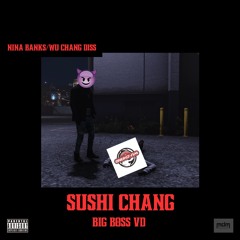 Sushi Chang (Nina Banks/WuChang diss track)
