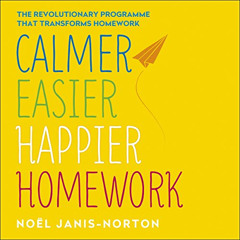 [Get] KINDLE 💕 Calmer, Easier, Happier Homework: The revolutionary programme that tr