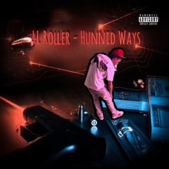 4L Roller - Hunnid Ways