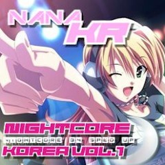 01. NANA.kr - Nightcore b4 Sped Up!!!