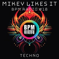 MIKEY LIKES IT - BPM RADIO #18 | March 20 2024