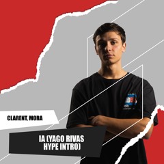 IA - Clarent, Mora (Yago Rivas Hype Intro) *Free Download*