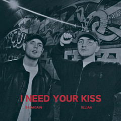 I need your kiss (sadagain Version)
