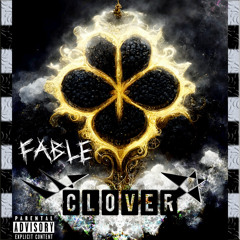 FABLE - CLOVER (prod. Fable)