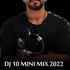DJ 10 MINI MIX 2022