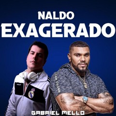 N- E.x.a.g.e.r.a.d.o (Gabriel Mello Remix)
