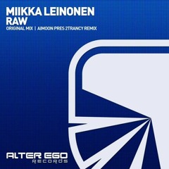 Miikka Leinonen - Raw (Aimoon pres 2trancY Remix)