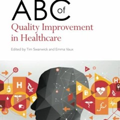 [View] EBOOK 📕 ABC of Quality Improvement in Healthcare (ABC Series) by  Tim Swanwic