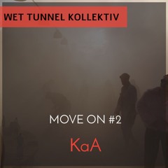 WTK - Wet Tunnel Kollektiv: Move on #2  [KaA]