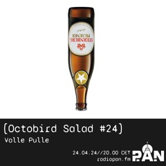 Octobird Salad #24 | Volle Pulle