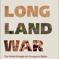 PDF✔read❤online The Long Land War: The Global Struggle for Occupancy Rights (Yale Agrarian Studies