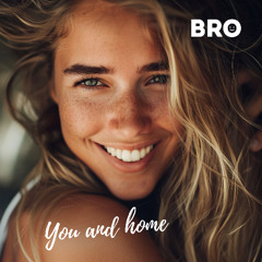 You and home