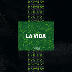Foxtrot - La Vida