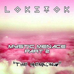 Mystic Menace Part 2 "The Menacing"
