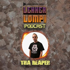 Lekker Lomp Podcast - Tha Reaper (CRPNCTM B - Day Stream Set)
