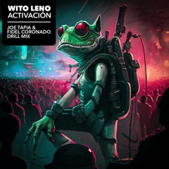 Wito Leno - Activacion (Joe Tapia & Fidel Coronado Drill Mix)