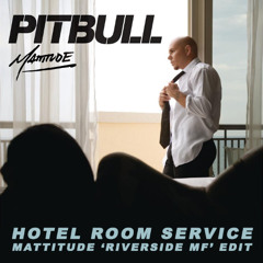 Pitbull - Hotel Room Service (Mattitude 2025 Edit) *PITCHED*