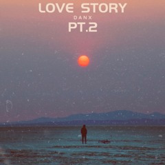 Love Story PT.2