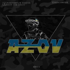 Konstantin Yoodza - Azov (UA 2022 Mix)