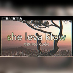 she leva klow - dzuice cuốc (autotune version)