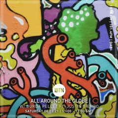 All Around The Globe with Burda Pellet ft Justin Tiempo - 06.03.2021