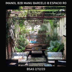 Imanol b2b Manu Barcelo @ Espacio RO (BsAs 2/12/23)