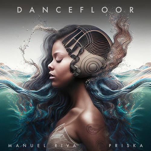 Stream Manuel Riva - Dancefloor (Feat. PRISKA) By Radikal Records.