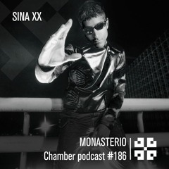 Monasterio Chamber Podcast #186 Sina XX