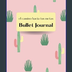 [ebook] read pdf 💖 Bullet Journal: El camino hacia tus metas: El planner para conseguir tus metas.