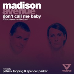 Madison Avenue - Don't Call Me Baby (Patrick Topping Remix)