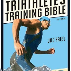 ❤️ Read The Triathlete's Training Bible by  Joe Friel