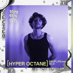 BAUPLAN.exe podcast 31: Hyper Octane - Trance Techno Groove mix