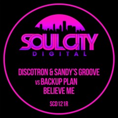 Discotron & Sandy's Groove Vs Backup Plan - Believe Me (Disco Radio Mix)