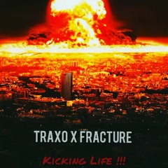 Trax0 x Fracture - Kicking Life