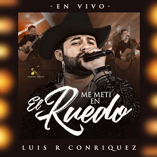 Me Meti En El Ruedo - Luis R Conriquez, Natanael Cano, Junior H Corridos 2023