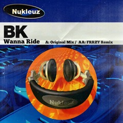 BK - Wanna Ride (FRRZY REMIX)