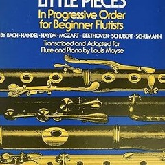 [@Read] Forty (40) Little Pieces: for Flute & Piano (Louis Moyse Flute Collection) *  Louis Moy