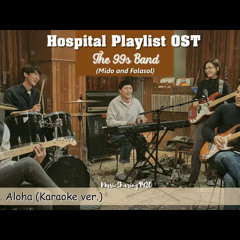 Hospital Playlist OST - The 99s Band (Mido and Falasol) - Drama Version